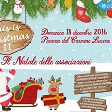 This is Christmas II Edizione Piazza Del Carmine Lucera: Il Natale con le associazioni