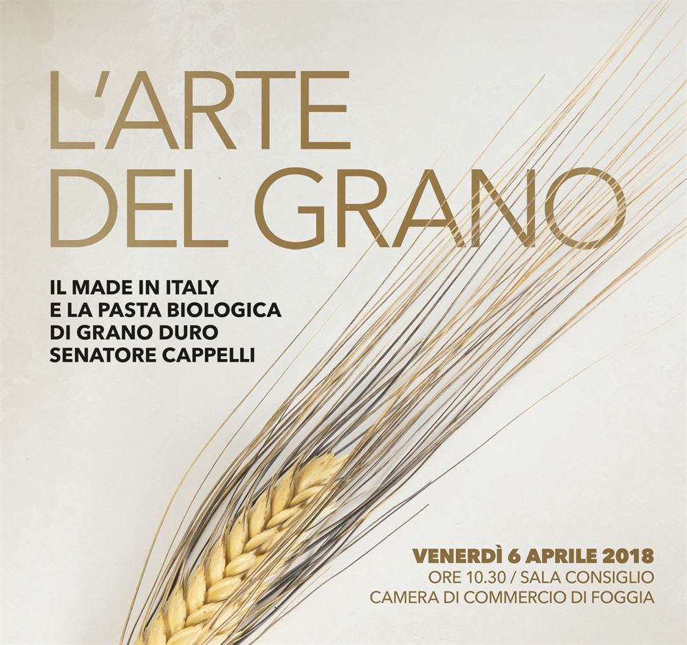 'L’arte del grano', il made in Italy e la pasta biologica di grano duro Senatore Cappelli