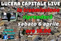 LUCERA CAPITALE LIVE riprenderà sabato 6 aprile