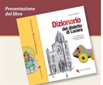 Dizionario del Dialetto Lucerino: la presentazione il 3 agosto nella nuova Biblioteca Comunale