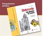 Presentato il 'Dizionario del dialetto di Lucera'