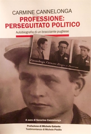 'Professione: perseguitato politico', autobiografia di un bracciante pugliese. Sabato 20 febbraio a Palazzo D'Auria Secondo, Lucera