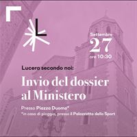 Lucera secondo noi:  In  piazza Duomo il simbolico invio del dossier al Ministero 
