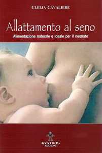 Alimentazione naturale e ideale per il neonato: il libro di Clelia Cavaliere