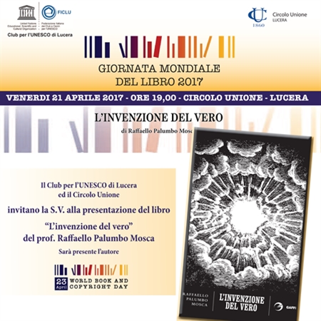 L'invenzione del vero' del prof. Raffello Palumbo Mosca al Circolo Unione di Lucera venerdì 21 aprile